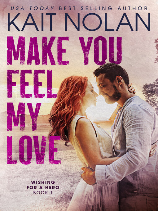 Title details for Make You Feel My Love by Kait Nolan - Available